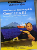 Membangun dan Mengelola Geomarin III Success Story and Lesson Learned