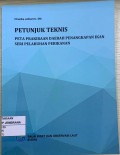 Petunjuk Teknis Peta Prakiraan Daerah Penangkapan Ikan Seri Pelabuhan Perikanan