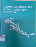 Tinjauan Status Perikanan Hiu dan Upaya Konservasinya di Indonesia